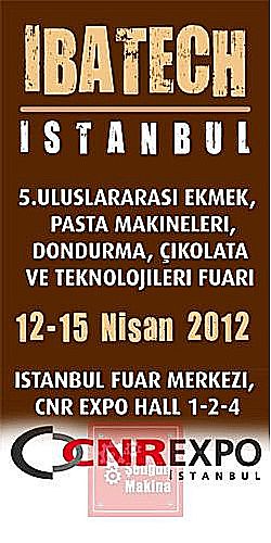 Ibatech Fırın Teknolojileri Fuarı 12-15 Nisan 2012 Cnr Expo Fuar Alanındayız.